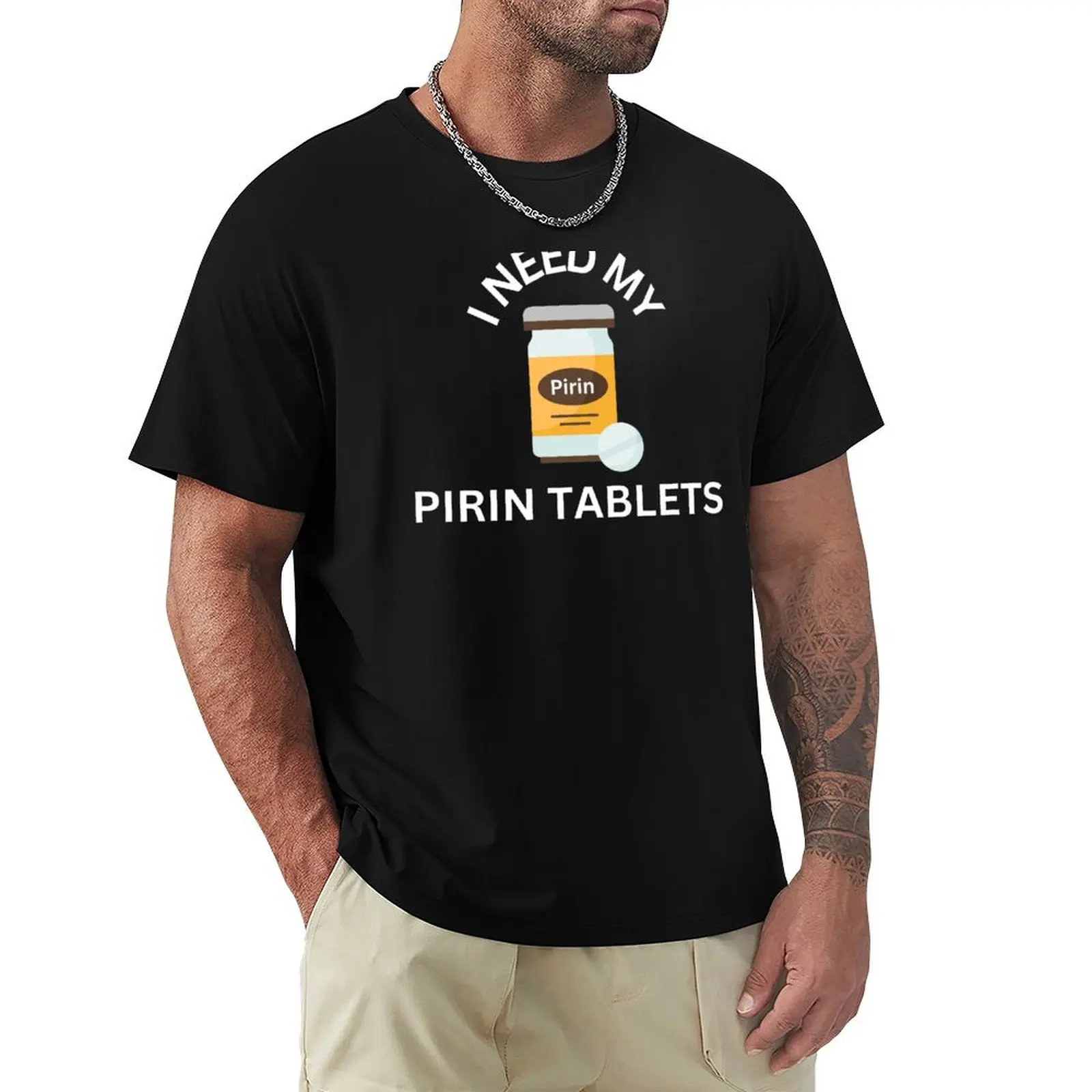 I Need My Pirin Tablets T-Shirt Minimalist Casual Short Sleeve Top