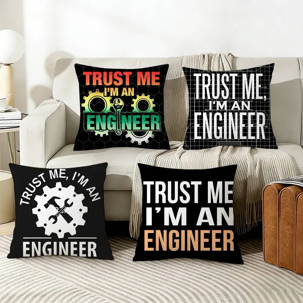 Trust Me I'M An Engineer Pillow Case Living Room Sofa Cushion Cover Suitable For Home Bedroom Room Decoration