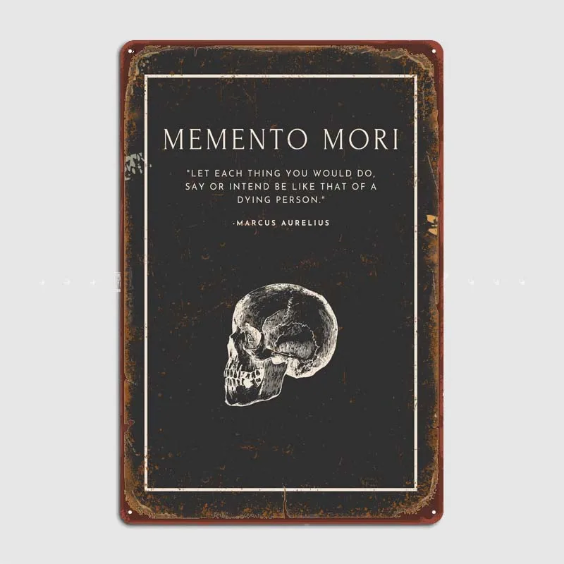 Memento Mori Stoic Quote Decoration Wall Decor Retro Metal Tin Signs for Garage Office Bedroom Wall Decoration Poster Room Art