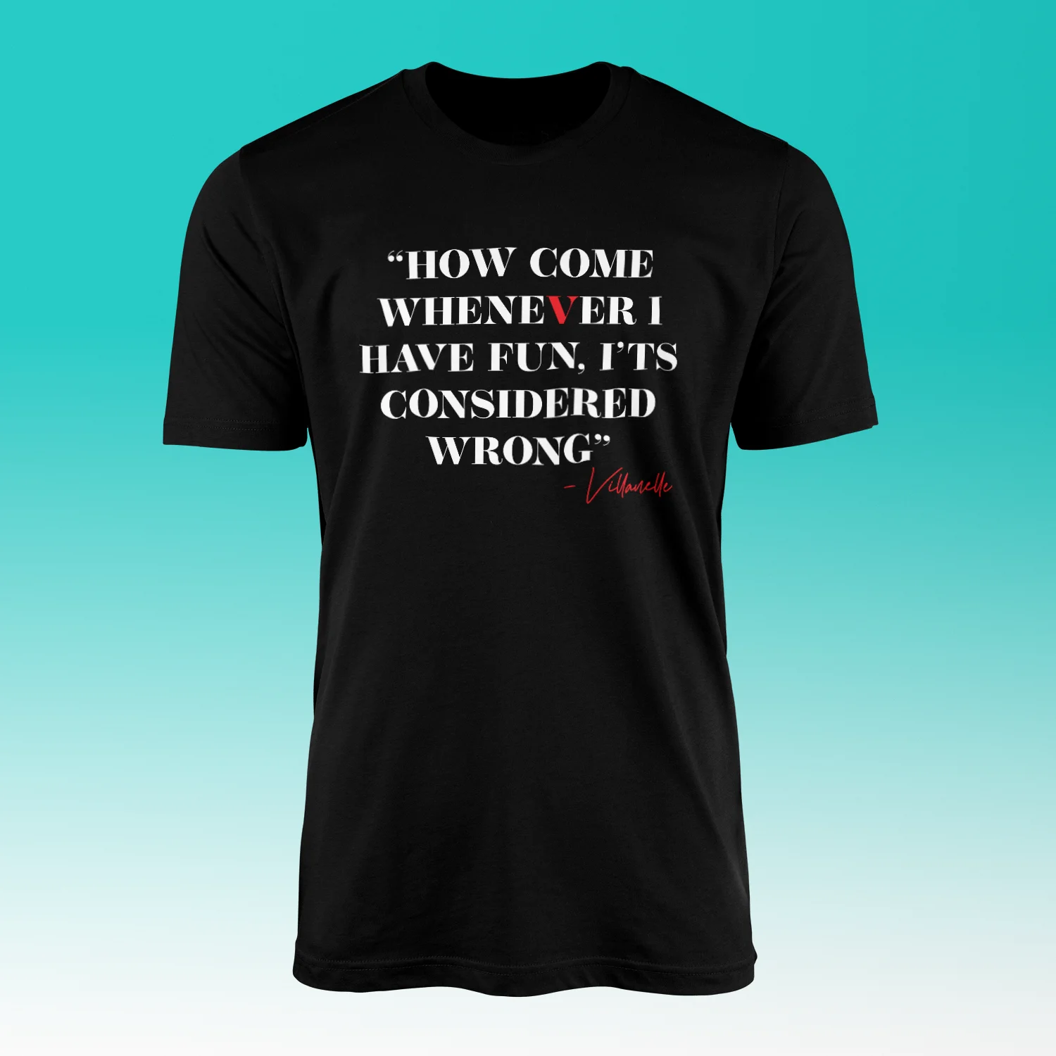 Whenever I Have Fun It's Considered Wrong T-Shirt Drama   Thriller TV Show Eve