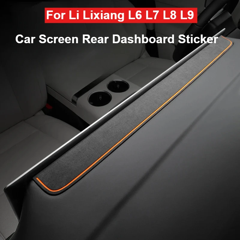 

For Li LiXiang L6 L7 L8 L9 Car Center Console Screen Rear Dashboard Suede Decorative Sticker for Leading Ideal Li Lixiang