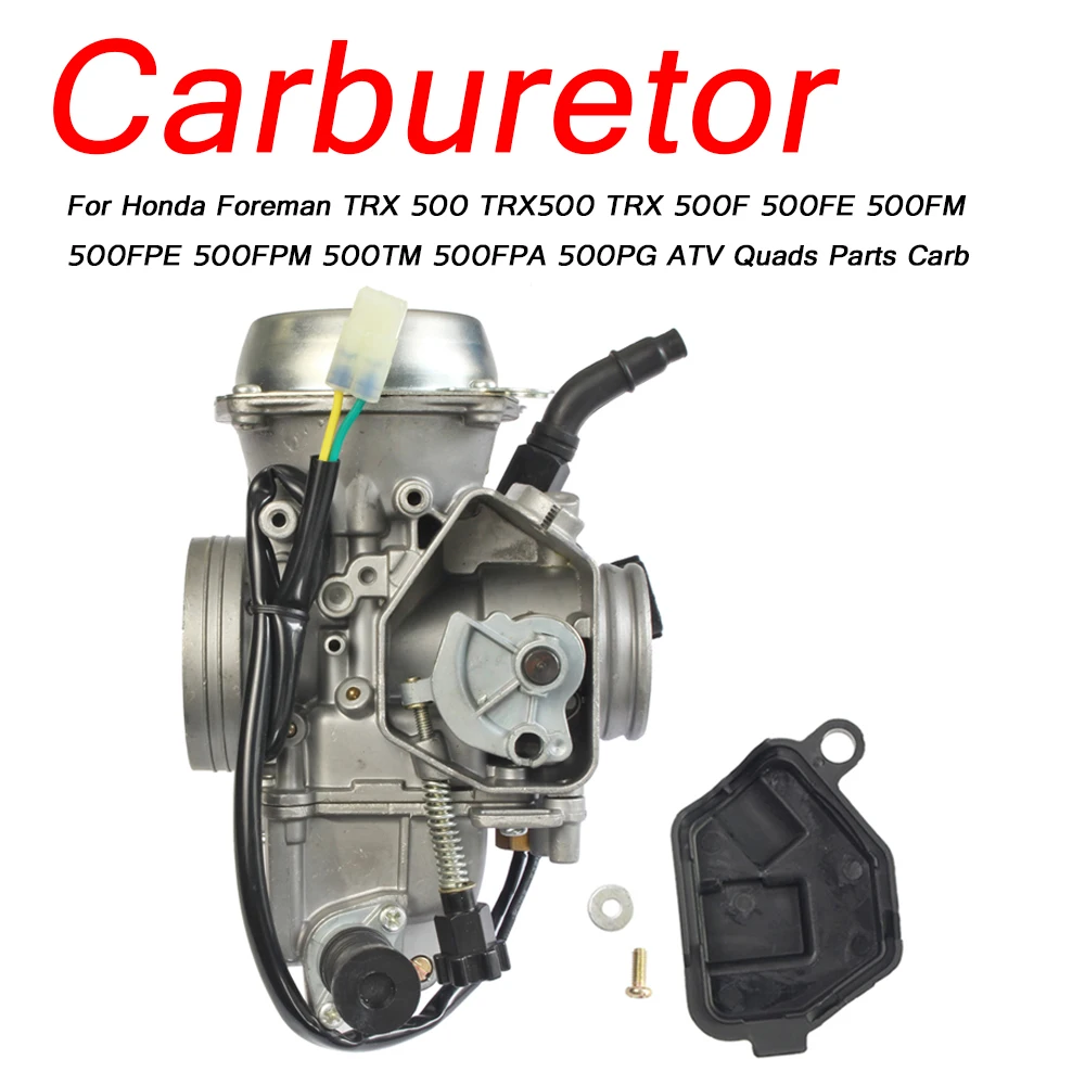 

Carburetor For Honda Foreman TRX 500 TRX500 TRX 500F 500FE 500FM 500FPE 500FPM 500TM 500FPA 500PG ATV Quads Parts Carb