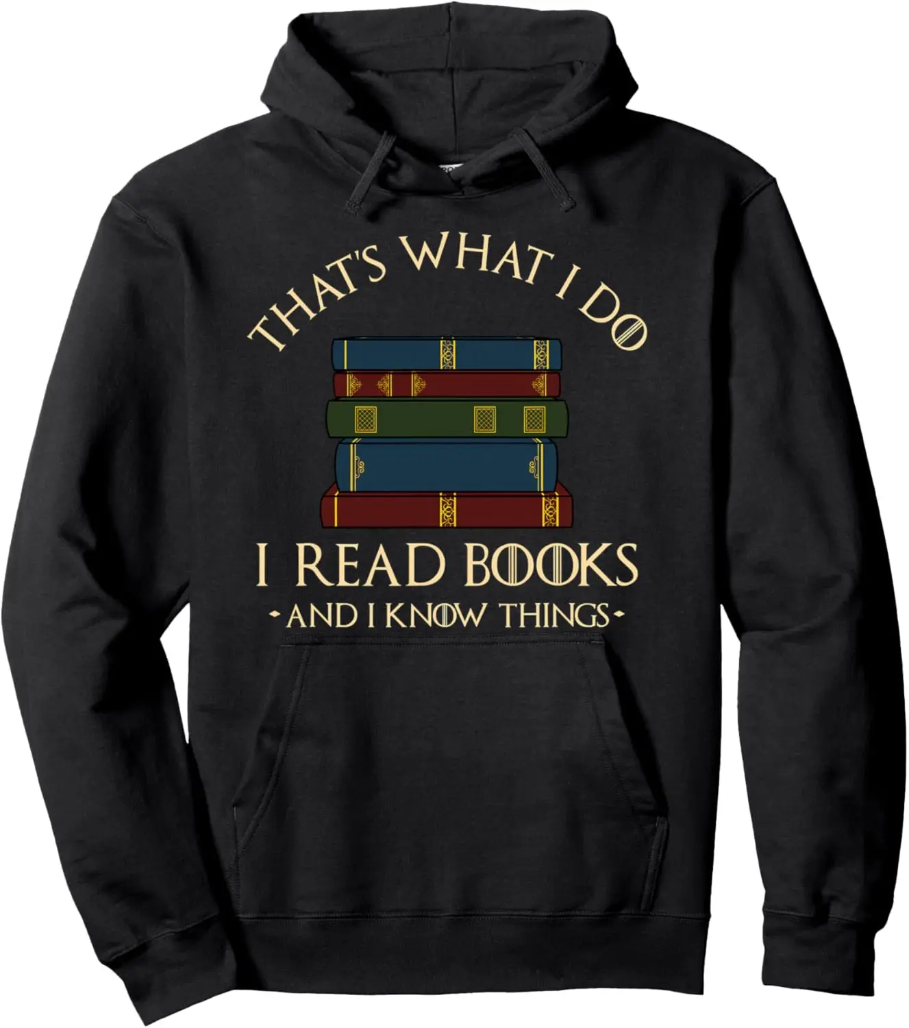 That's What I Do I Read Books and I Know Things - Reading Pullover Hoodie Unisex Autumn Streetwear Tops Customizable Sweatshirt
