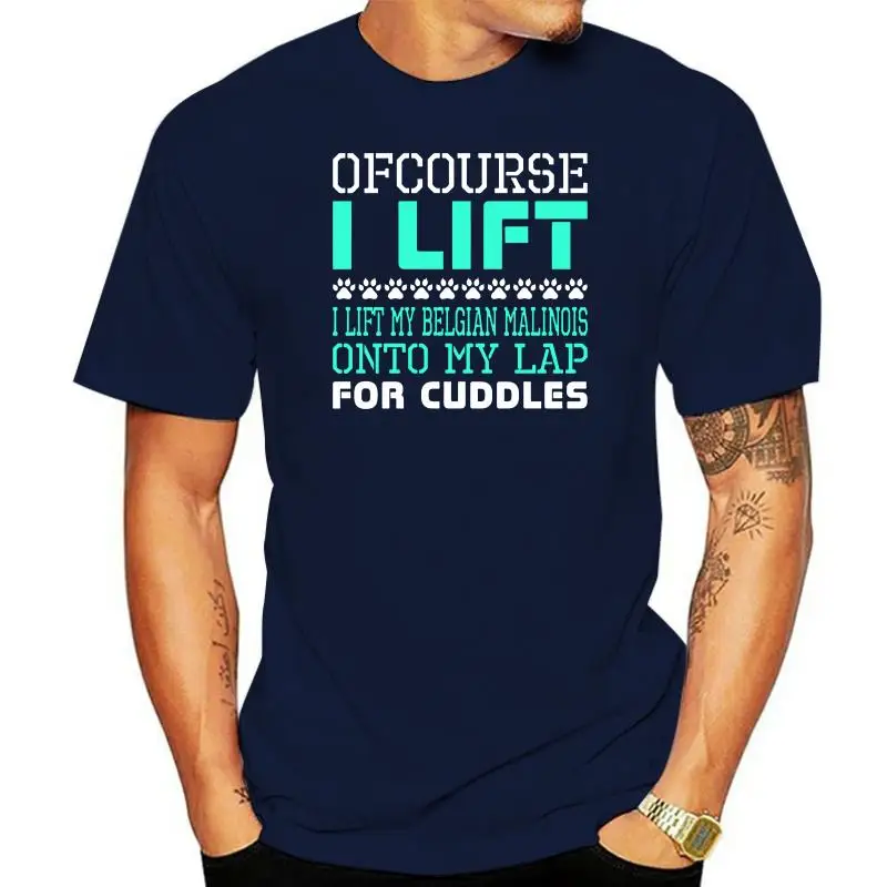 Vintage Ofcourse I Lift Belgian Malinois Onto Lap Cuddles T Shirt Men Outfit Adult T-Shirts 2020 Male