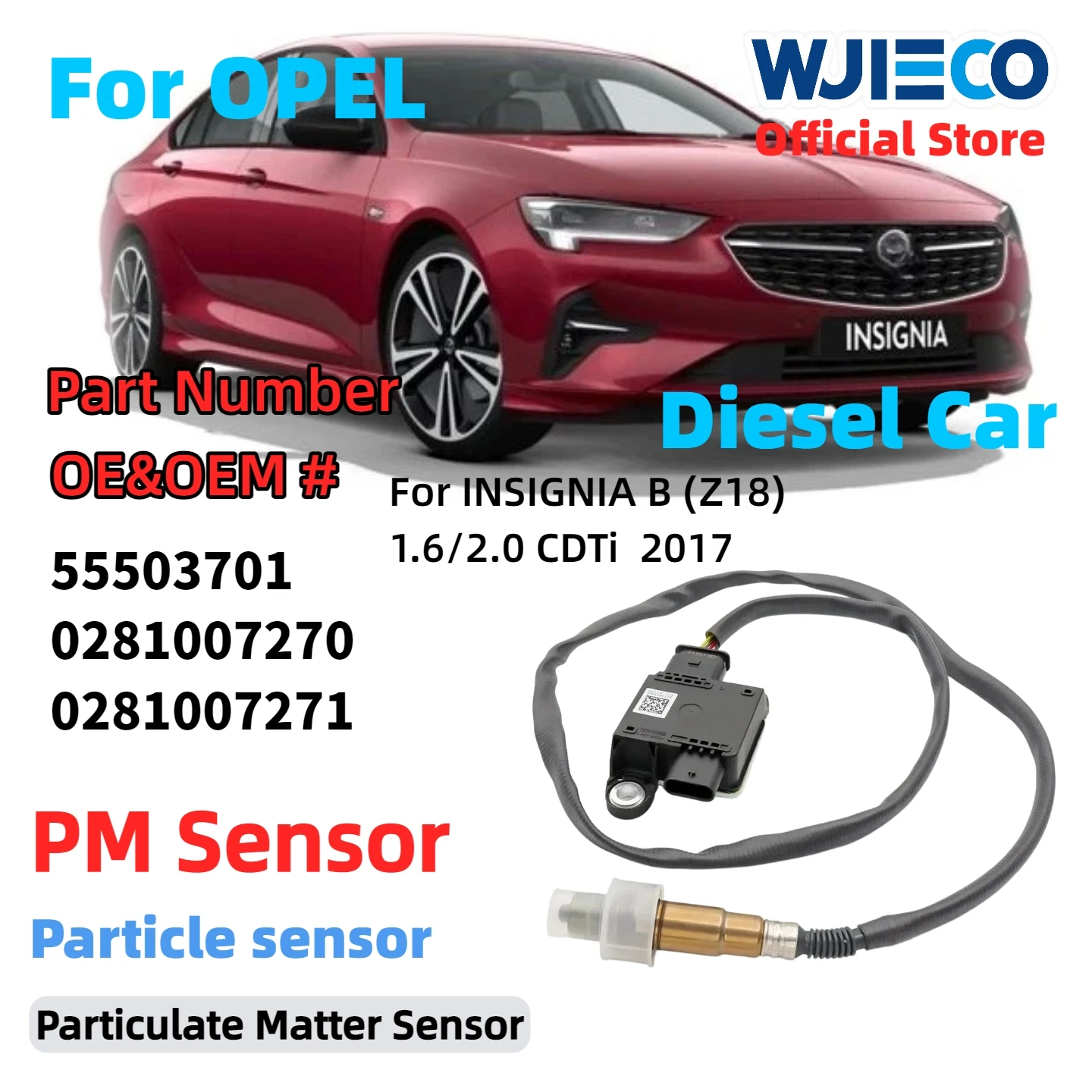 

Particulate Sensor 55503701 For OPEL INSIGNIA B(Z18)1.6/2.0CDTi 2017Year diesel car automotive sensors WJIECOPMSensor 0281007270