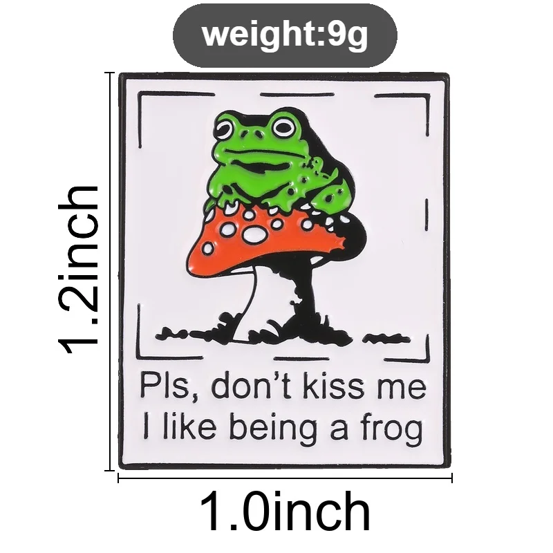 Frog Mushroom Badge Pls Don't Kiss Me I Like Being A Frog Enamel Pins Fashion Lapel Metal Brooches Backpack Clothes Jewelry Gift view 6