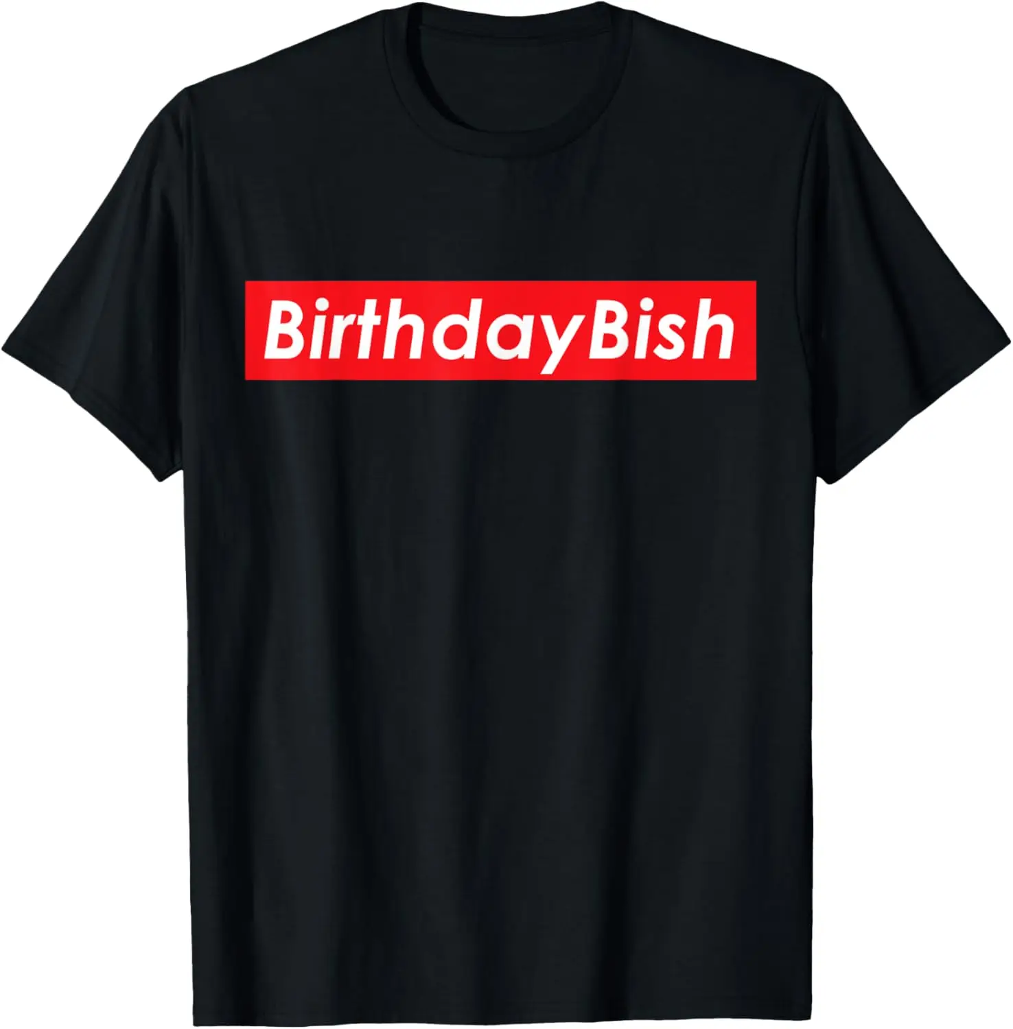 

Birthday Bish - Birthday Girl Costume For Birthday Girls T-Shirt