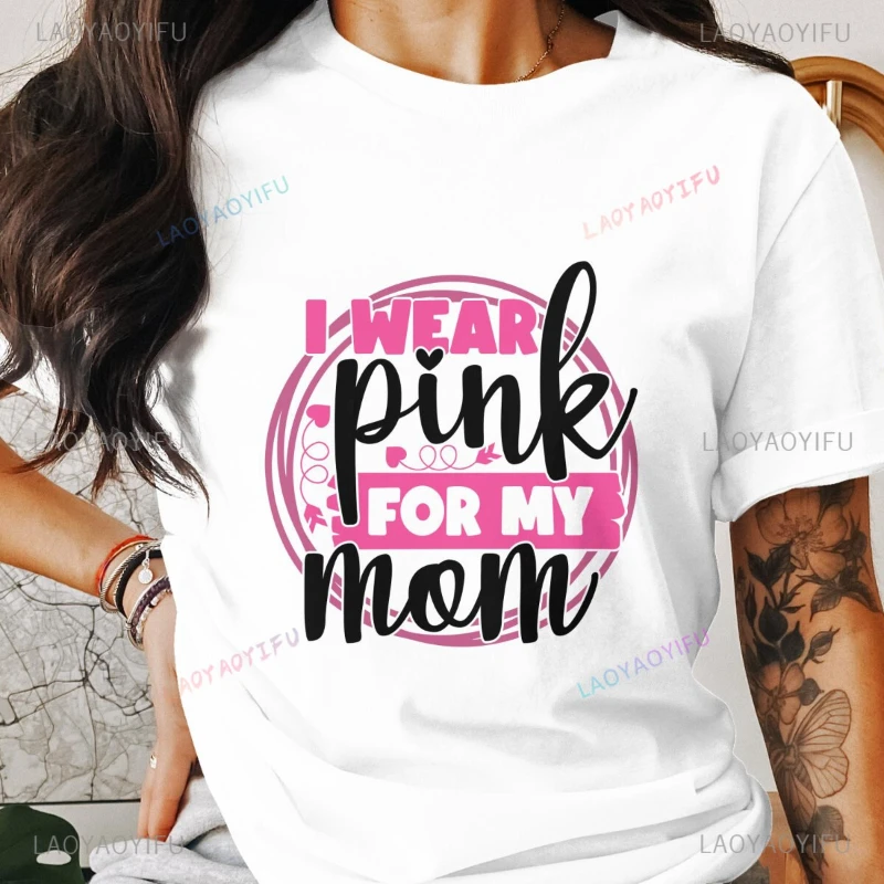 

Футболка с информацией о раке молочной железы I Wear Pink for My Mom Рубашка October Cancer Support Мужчины Женщины Летняя модная футболка с принтом Топы