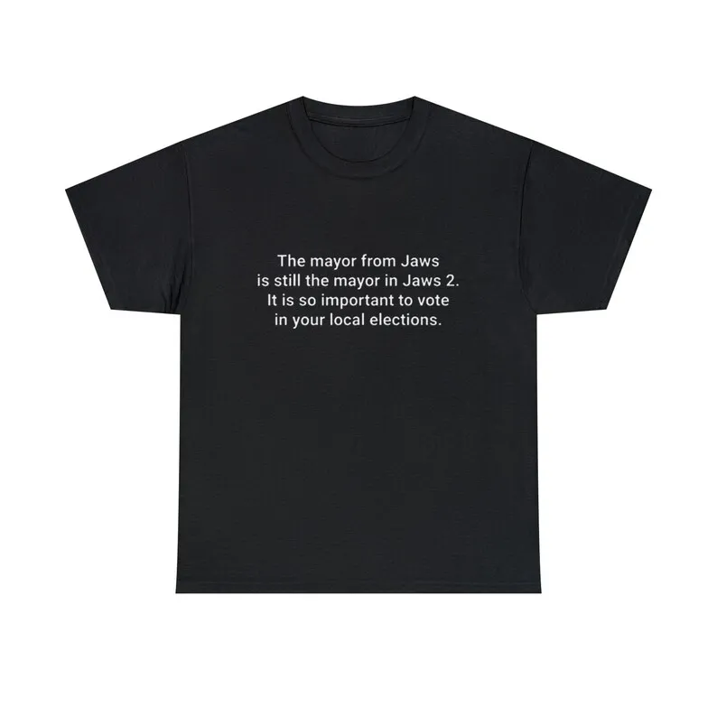 The Mayor From Jaws Shirt, Is Still The Mayor In Jaws 2 It Is So Important To Vote In Your Local Elections T shirt Sweatshirt