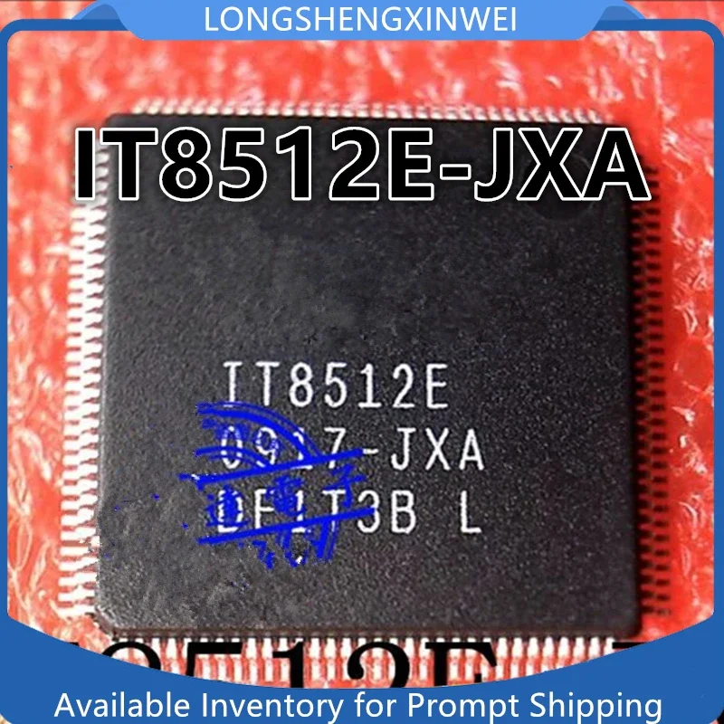 1PCS IT8512E JXT CXT NXA JXA DXT DXA CXS NXS IXS EXS QFP New IC Chip in Stock Original