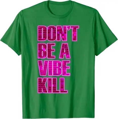 Don't Be A Vibe Kill Inappropriate Lustiges Retro-Zitat-T-Shirt Y2k Personalisiertes Sarkastisches Spruch-T-Shirt Kunstwerk Ästhetische Kleidung Top – Detail 16