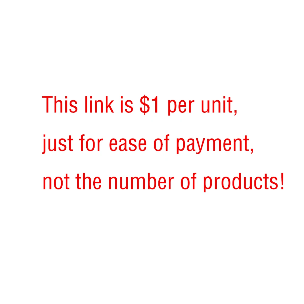 This link is $1 per unit, just for ease of pay ment, not product quantity