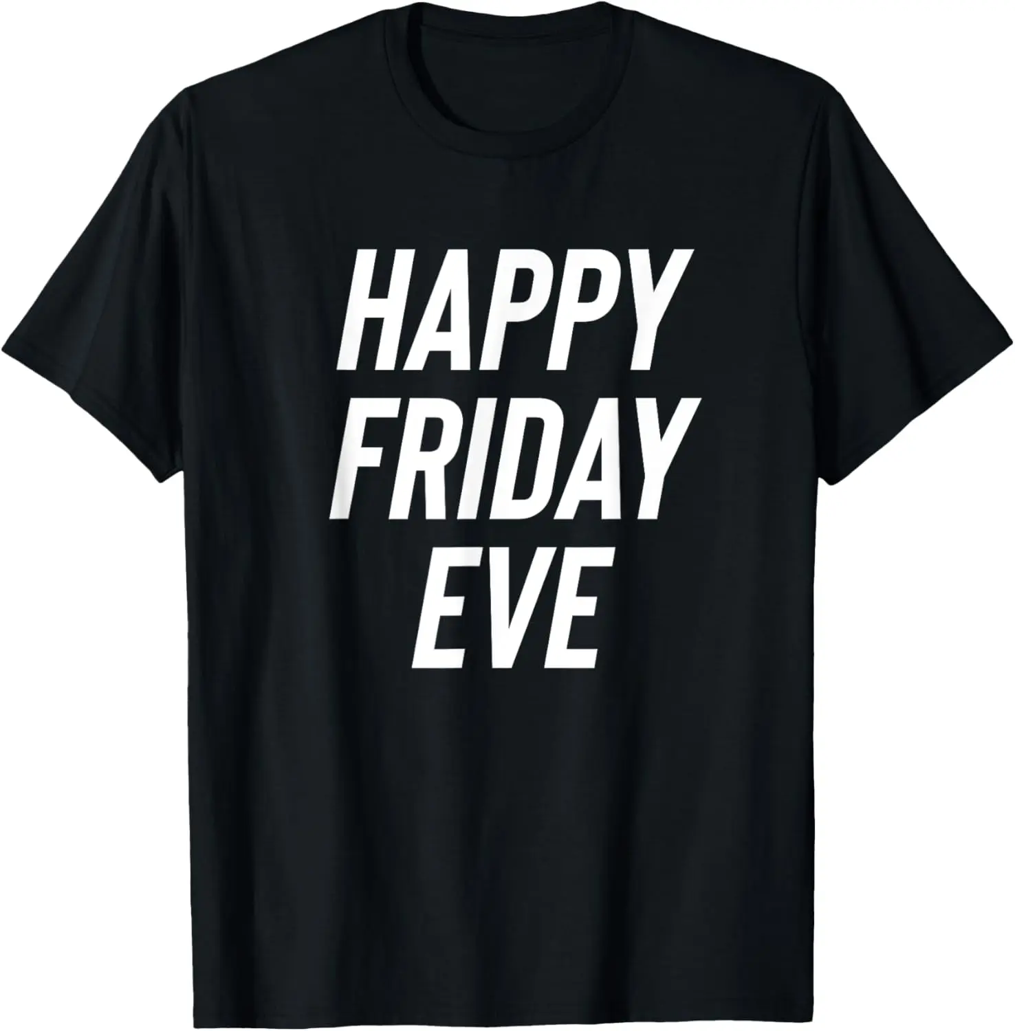 Happy Friday Eve! Cruising through the Week into the Weekend T-Shirt