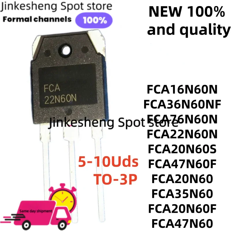 5-10Uds brand new FCA22N60N FCA20N60S FCA47N60F FCA20N60F FCA47N60 TO-3P FCA16N60N FCA36N60NF FCA76N60N FCA20N60 FCA35N60 spot