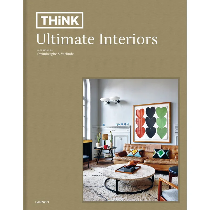Think Ultimate Interiors Piet Swimberghe Editions L сегменти SA 9789401469753 Книга