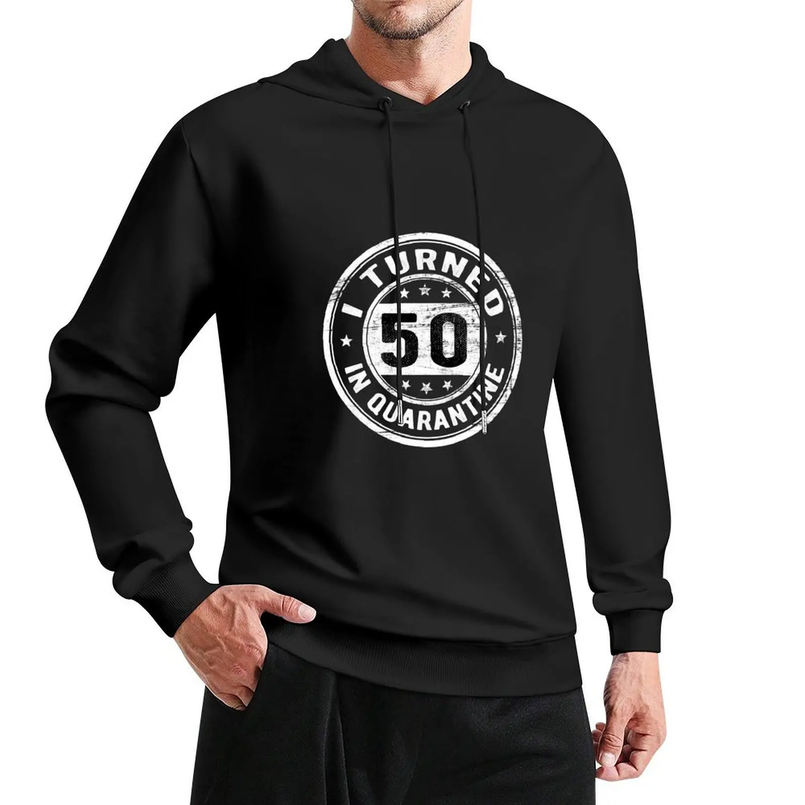 

I Turned 50 in Quarantine Funny Birthday Gift In Quarantine - All ages Pullover Hoodie male clothes hooded shirt hoodie men