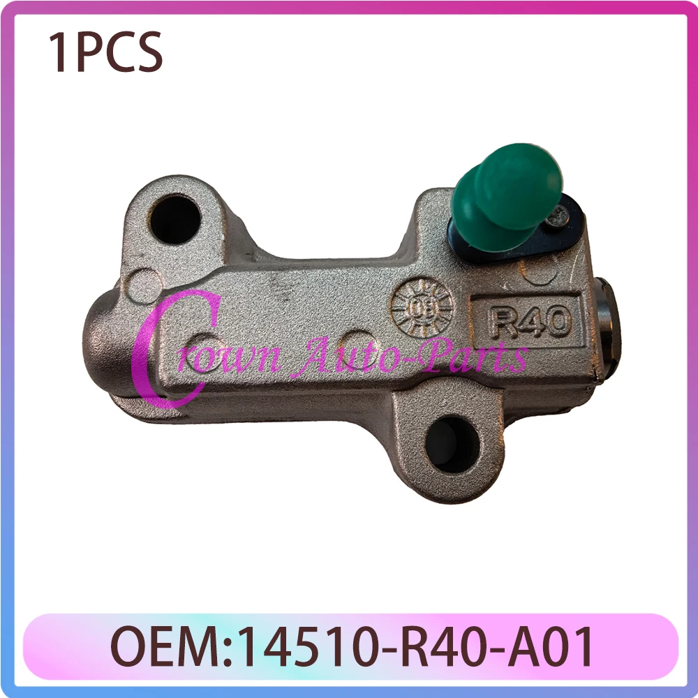 

14510-R40-A01 14510R40A01 Brand New Timing Chain Tensioner Adjuster Fit For Honda Civic Accord Acura TSX