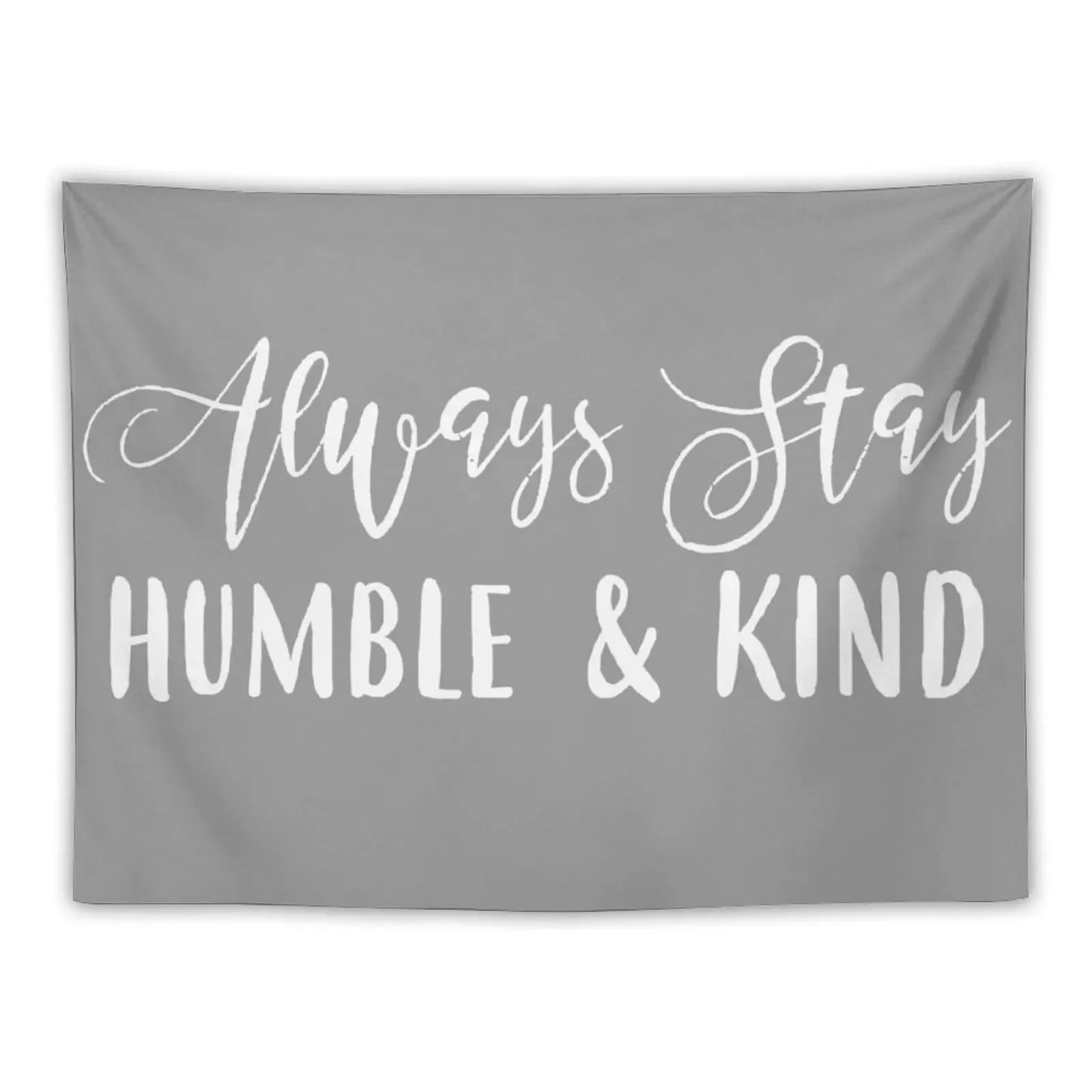 

Always Stay Humble & Kind Tapestry Room Decoration Aesthetic Home Decor Aesthetic Aesthetic Decoration Tapestry