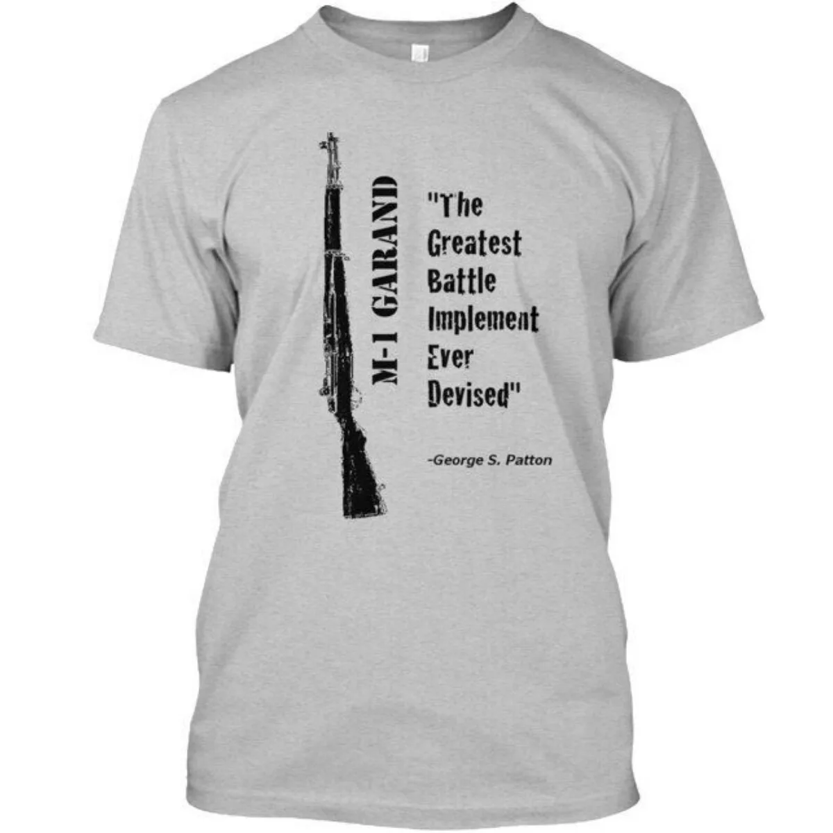 General George Patton Saying M1 Garand Rifle T-Shirt 100% Cotton O-Neck Short Sleeve Summer Casual Mens T-shirt Size S-3XL