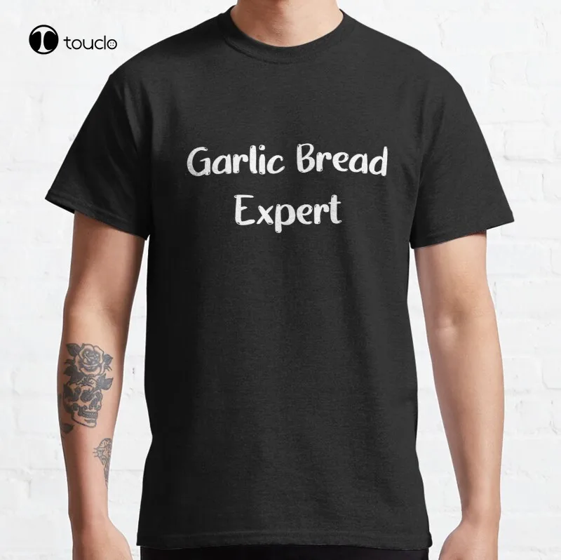 

Garlic Bread Expert Classic T-Shirt Cotton Tee Shirt Unisex Custom Aldult Teen Unisex Digital Printing Tee Shirts Women Shirts