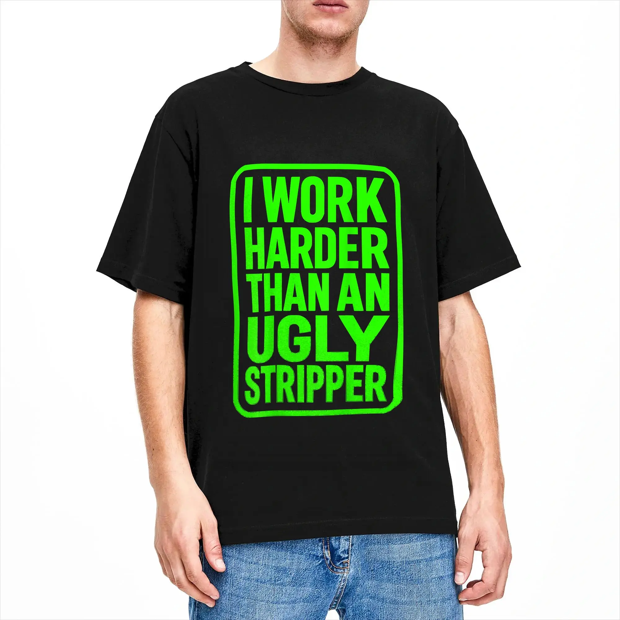Mens T Shirt Funny Blue Collar Worker I Work Harder Than an Ugly Stripper T Shirts Harajuku  Summer Tees 100% Cotton Tops Gift