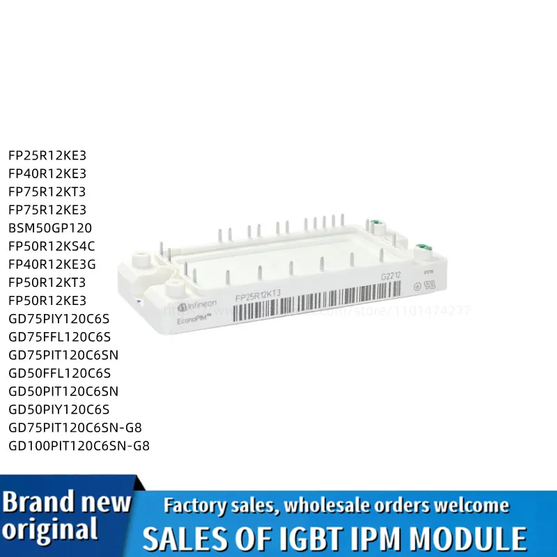 FP50R12KS4C BSM50GP120 FP40R12KE3G FP75R12KT3 GD75PIY120C6S GD75FFL120C6S GD75PIT120C6SN GD75PIT120C6SN_G8