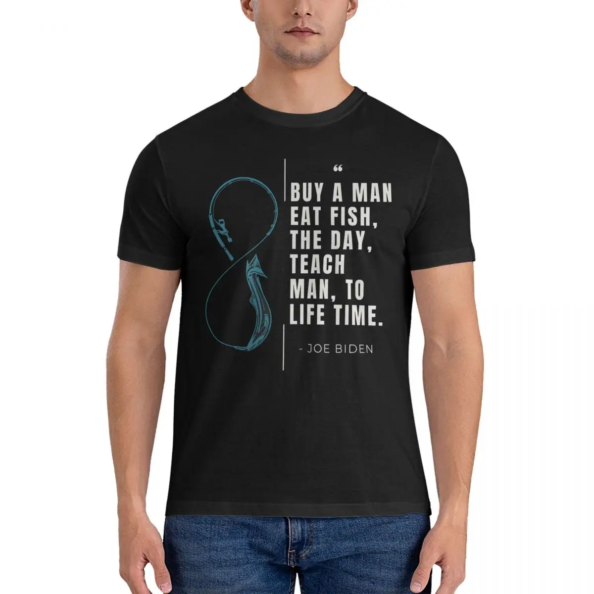 Buy A Man Eat Fish The Day Teach Man To Life Time Joe Biden T-Shirt Men Fish Cool 100% Cotton Tees Crewneck Short Sleeve TShirts