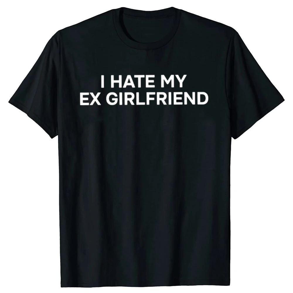 Herren-T-Shirt „I Hate My Ex Girlfriend“-T-Shirt, lustiger Humor, Witze, kurzärmelig, Baumwolle, Unisex, weicher O-Ausschnitt, lässige T-Shirts – Detail 2