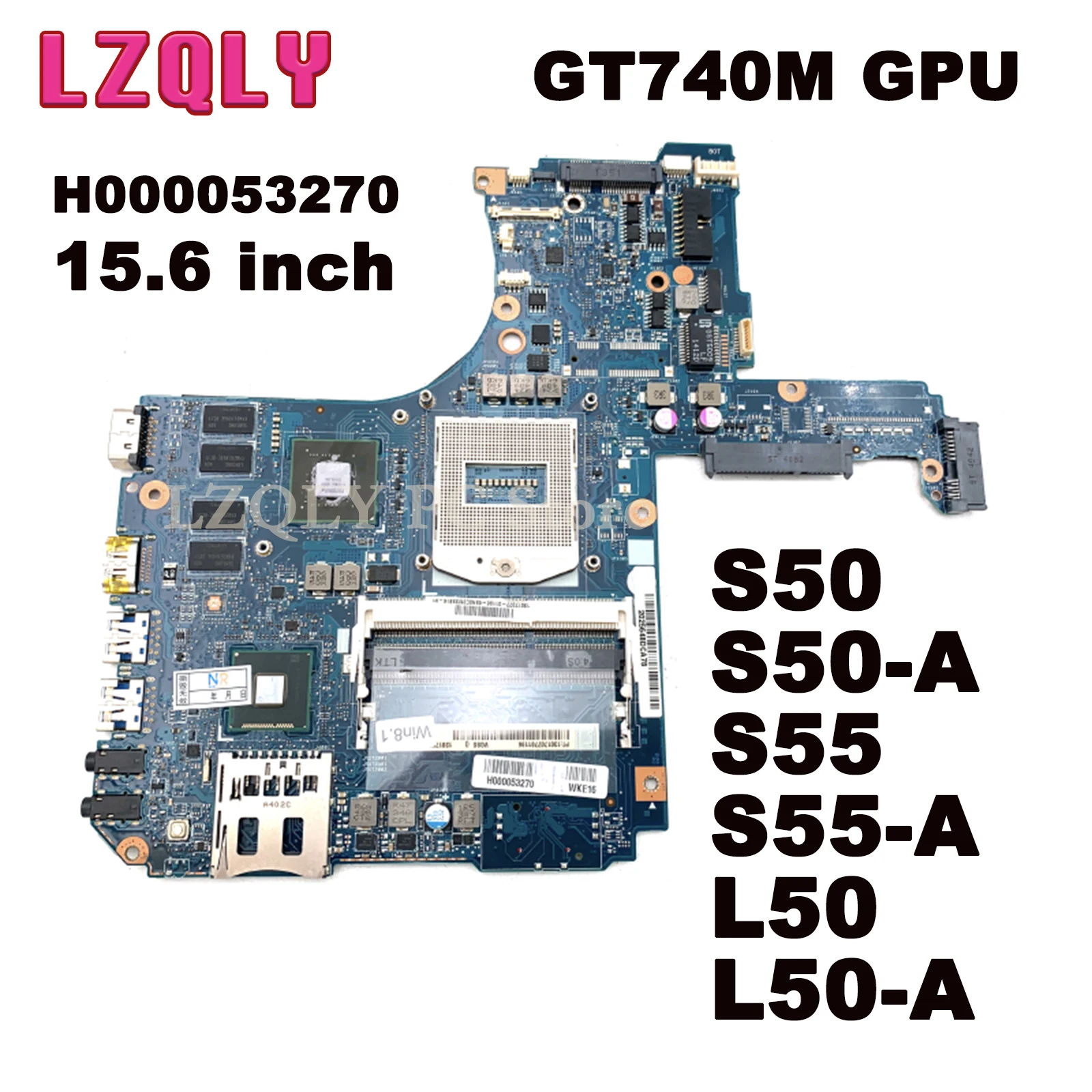 

LZQLY For Toshiba Satellite S50 S50-A S55 S55-A L50 L50-A 15.6 Inch H000053270 H000072400 Laptop Motherboard GT740M GPU DDR3L