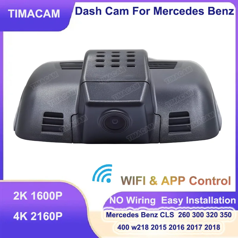 

TIMACAM 2K 4K 2160P Wifi Dash Camera Car DVR Video Recorder for Mercedes Benz CLS 260 300 320 350 400 CLS w218 c218 2015-2018