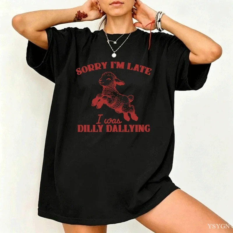 Sorry I Am Late I Was Dilly Dallying Lamb Graphic T Shirt Women Funny Sheep Slogan Print Tee Casual Short Sleeve Cotton Top