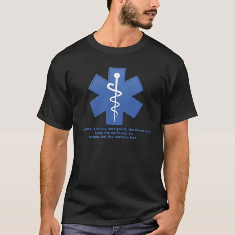 Funny EMS EMT Inscriptions Star of Life Medical Paramedic T-Shirt 100% Cotton O-Neck Short Sleeve Casual Mens T-shirt Size S-3XL