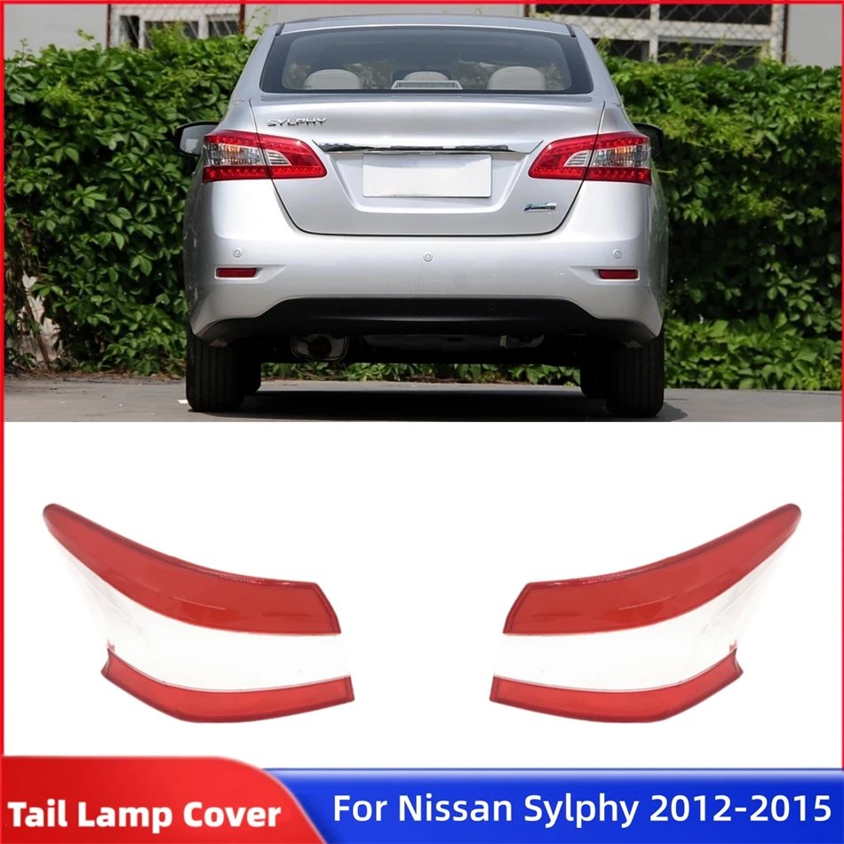 For Nissan Sylphy 2012 2013 2014 2015 Car Supplies Replacement Car Lights Shell Rear Position Light Car Taillight Lens Cover