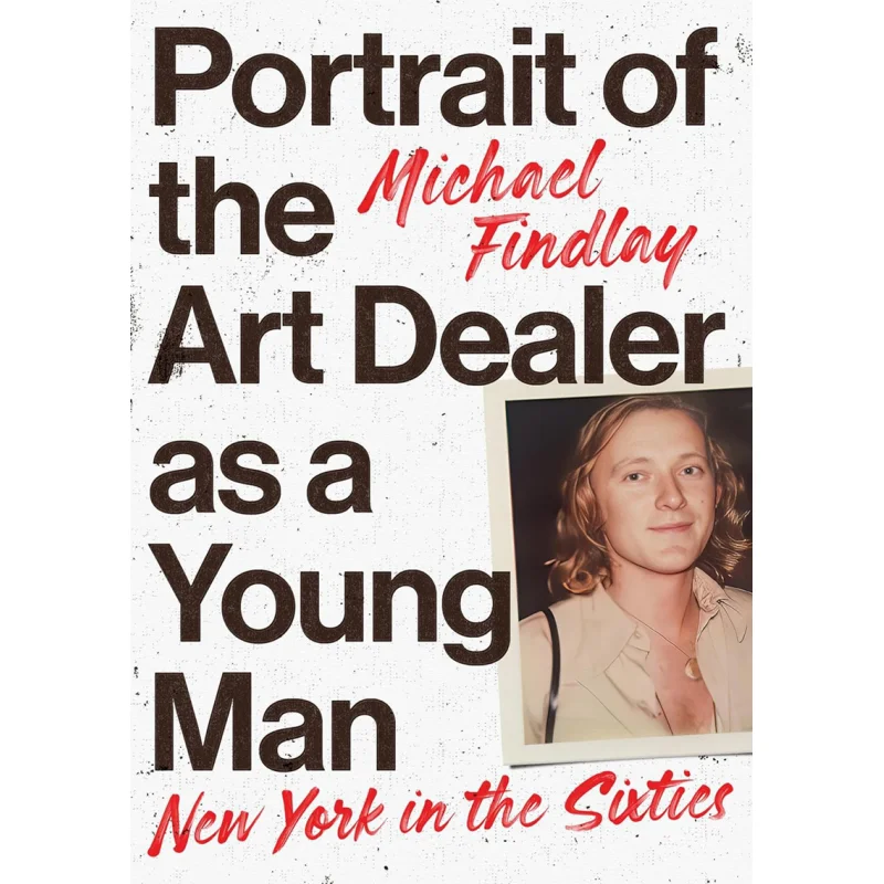 

Portrait Of The Young Man As An Art Dealer New York In The Sixties Michael Findlay Prestel Publishing 9783791377261 Book