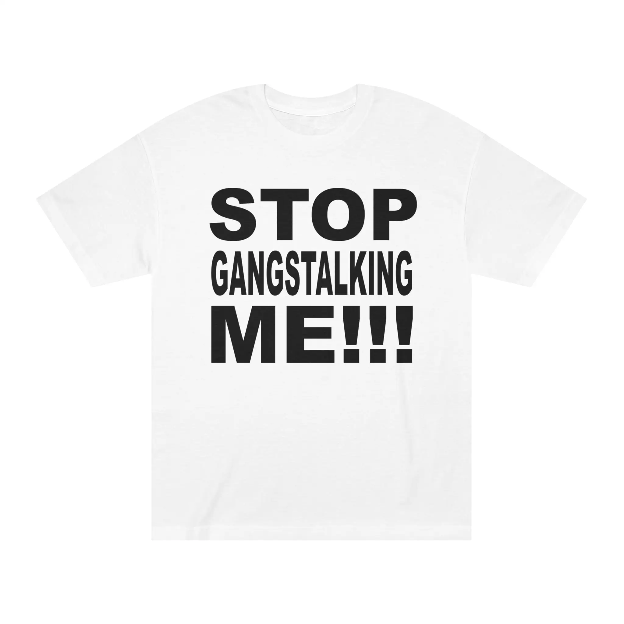 

STOP GANGSTALKING ME Joeyy Shed Theory T shirt