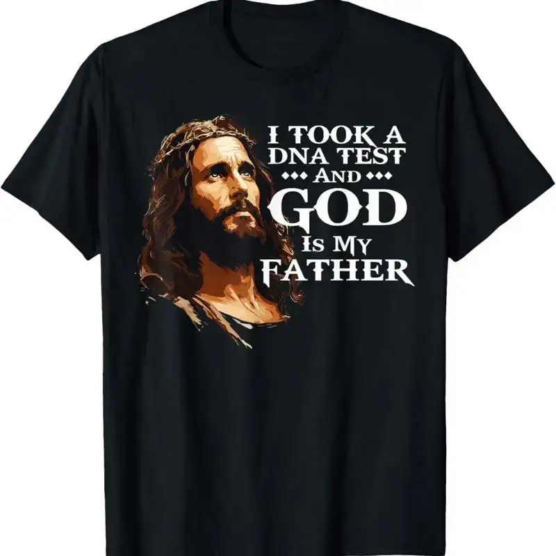 I Took A Dna Test And God Is My Father Christianity jesus T Shirt