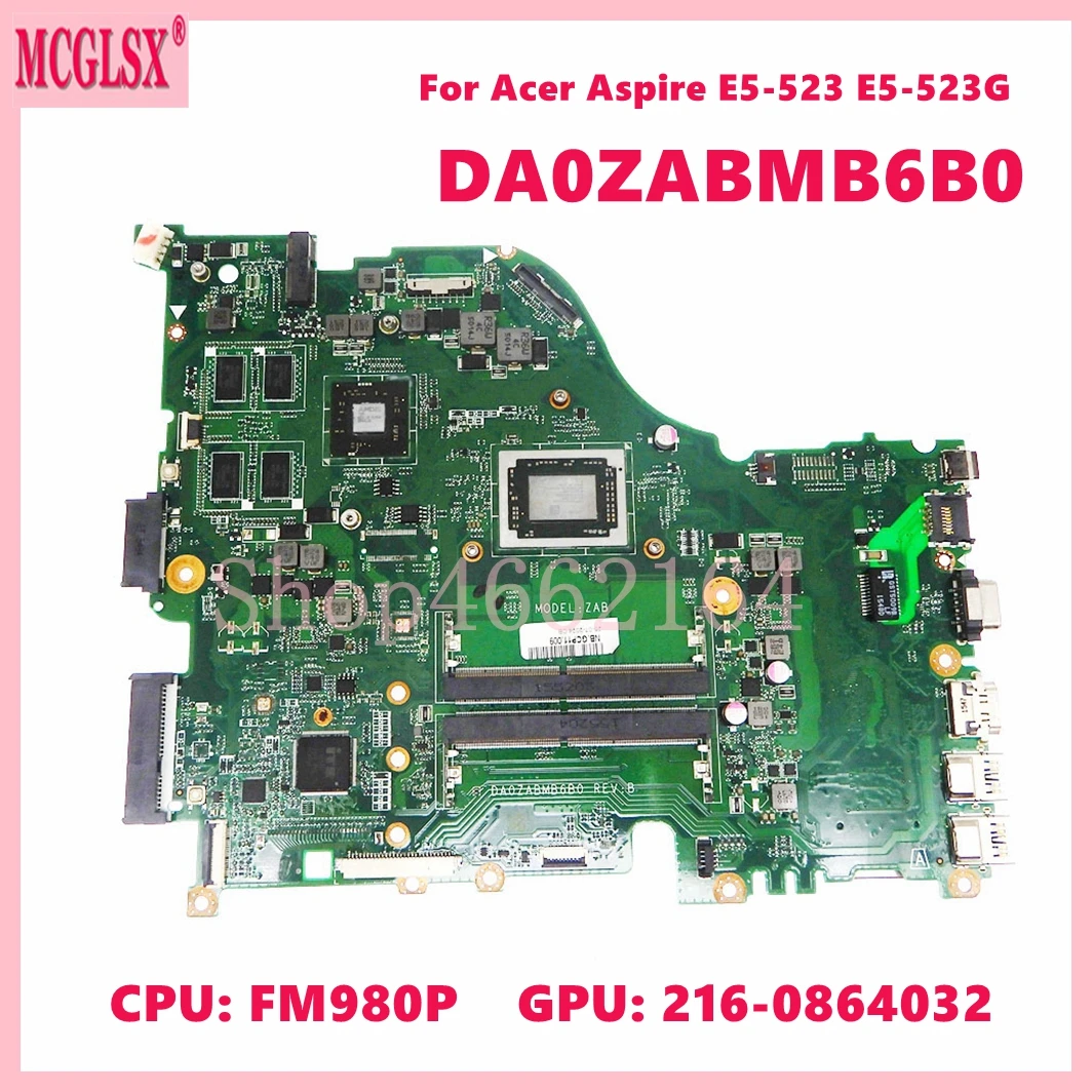 Carte mère DA0ZABMB6B0 avec processeur FM980P 216-0864032-GPU pour ordinateur portable Acer Aspire E5-523 E5-523G, test 100% ok