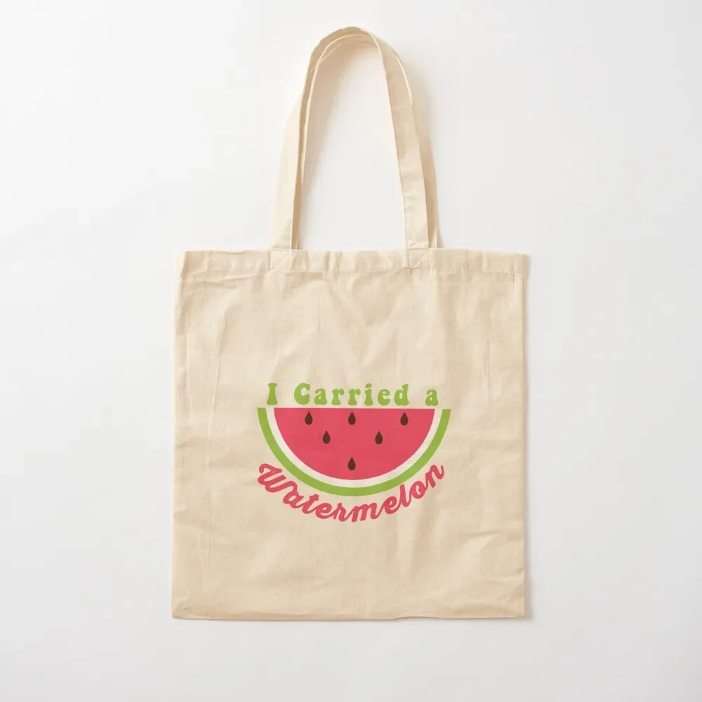 

I Carried A Watermelon Tote Bag Customizable tote bag Big bag Women's shopper