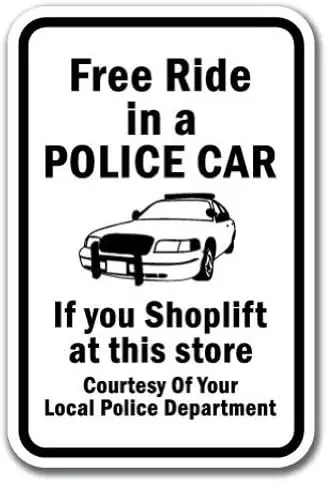 PaBoe Tin Sign 12x16 Free Ride in A Car If You Shoplift at This Store Courtesy of Your Local Department Sign Notic sign sign