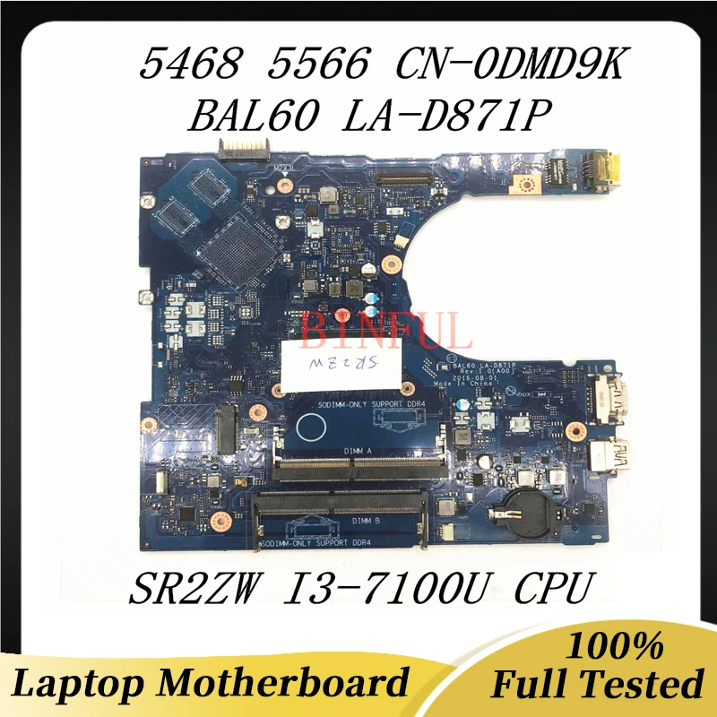 

DMD9K 0DMD9K CN-0DMD9K Mainboard For DELL 14 5468 5468D 5566 Laptop Motherboard BAL60 LA-D871P W/ SR2ZW I3-7100U 100%Full Tested