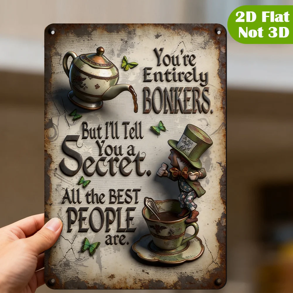 Print Mad Hatter Quote Metal Sign Alice in Wonderland Wall Decoration Suitable for Bedrooms, Cafes, Great Gift for Birthdays