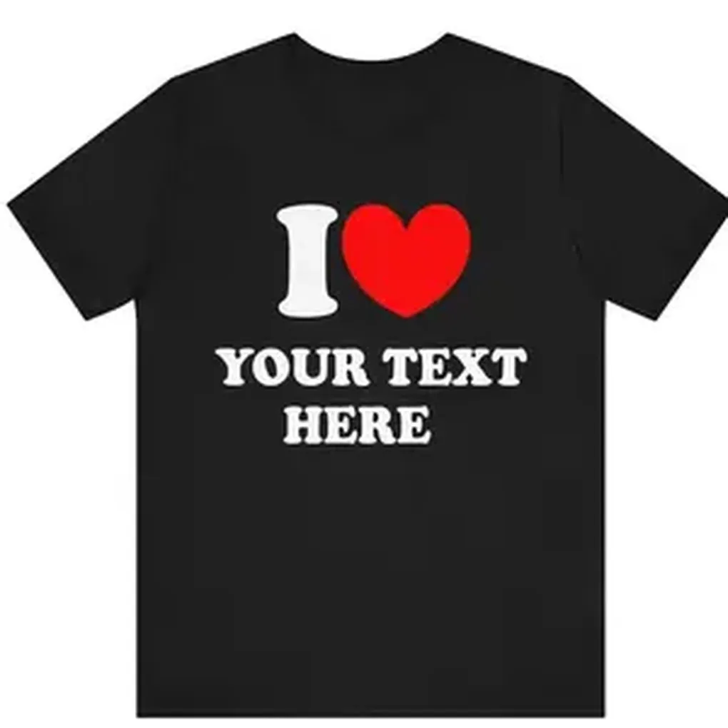 Camiseta Personalizada, Camiseta con Texto Personalizado, Camiseta con Diseño 'I Love', Camiseta Personalizada 'I Love', Camiseta de Regalo Personalizada