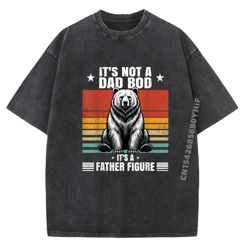 

It's Not A Dad Bod It's Father Figure Funny Bear Vintage Teeshirt Mens Washed Short Sleeve T-Shirt Men Printed Tops