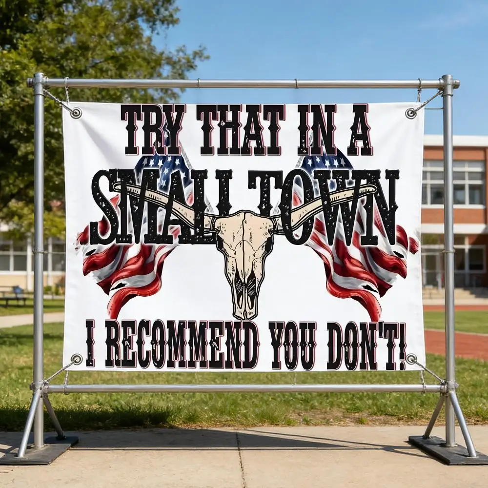 T-Try T-That i-in a S-Small T-Town Flags Anti Wrinkle Waterproof Cozy Home Flag for Indoor & Outdoor Home Decor