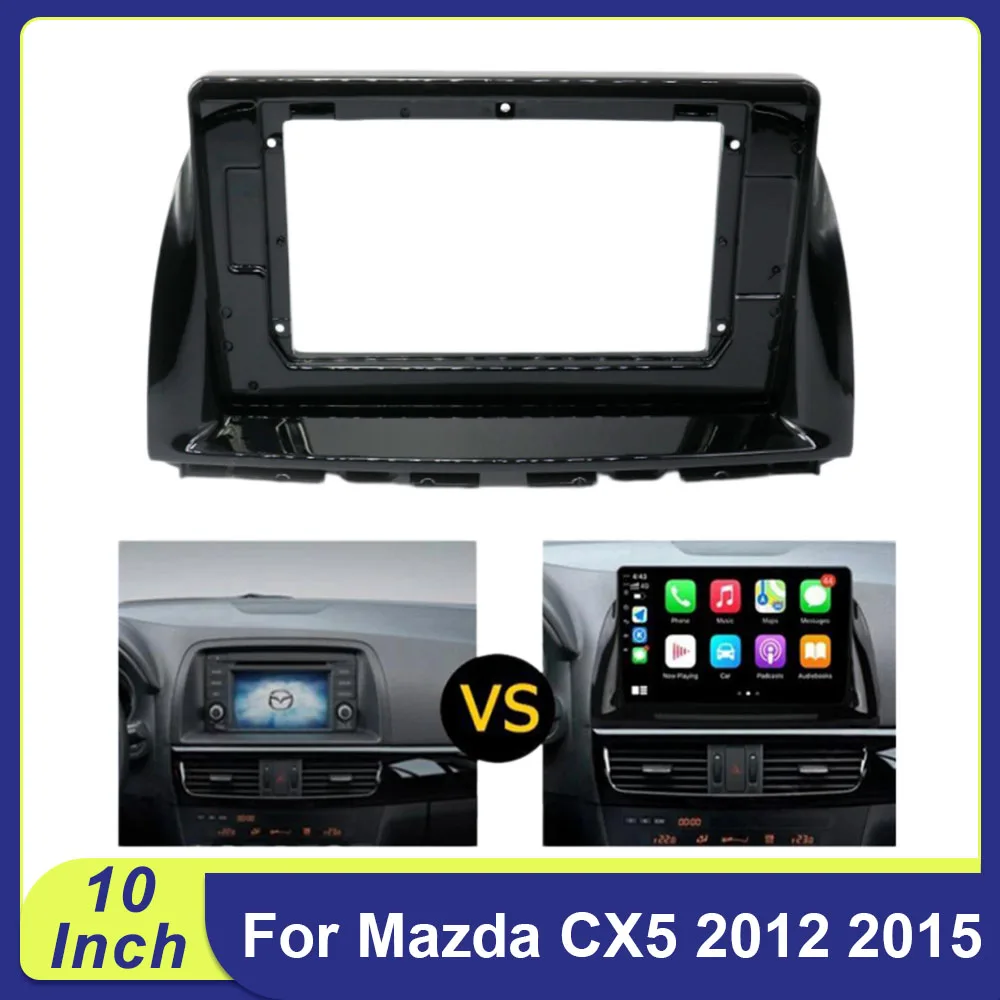 

Для Mazda CX5 2012 2015 10-дюймовый автомобильный радиоприемник, лицевой адаптер с Canbus Box Android Dash Kit