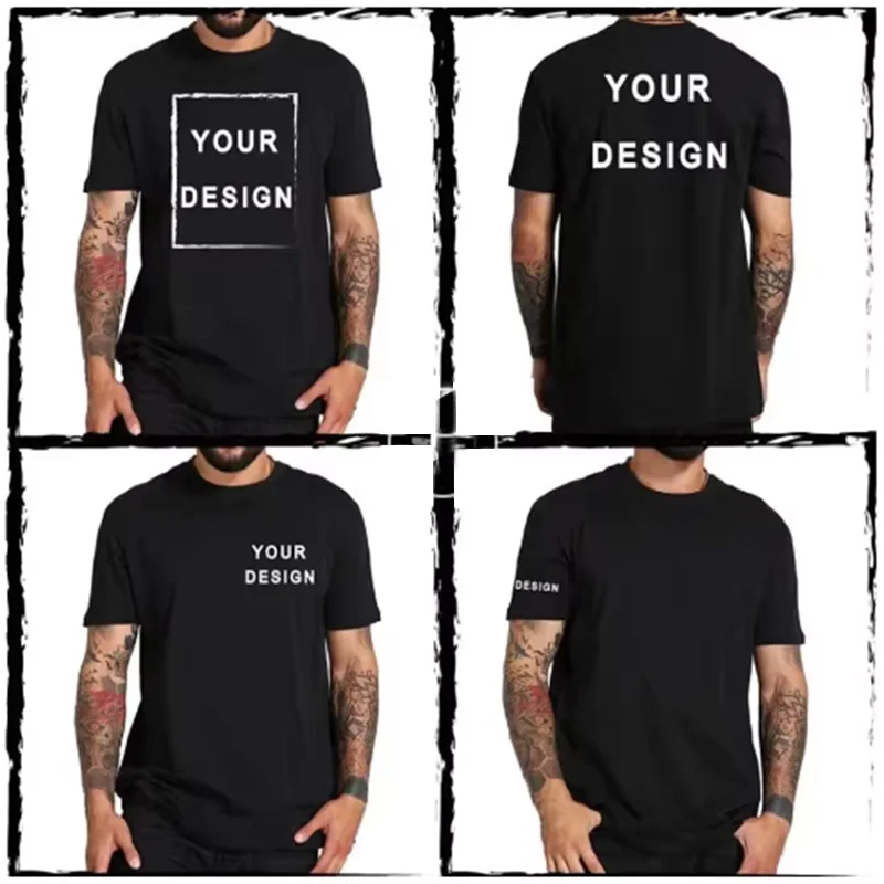 

EU Size 100% Cotton Custom T Shirt Man Make Your Design Logo Text Men Women Print DIY Original Design High Quality Gifts T-Shirt