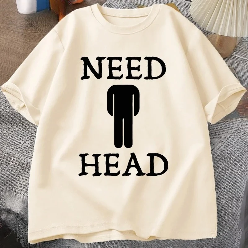 تحتاج رئيس الكبار روح الدعابة تي شيرت القذرة نكتة تي شيرت جولة الرقبة قصيرة الأكمام عارضة المرأة تي شيرت