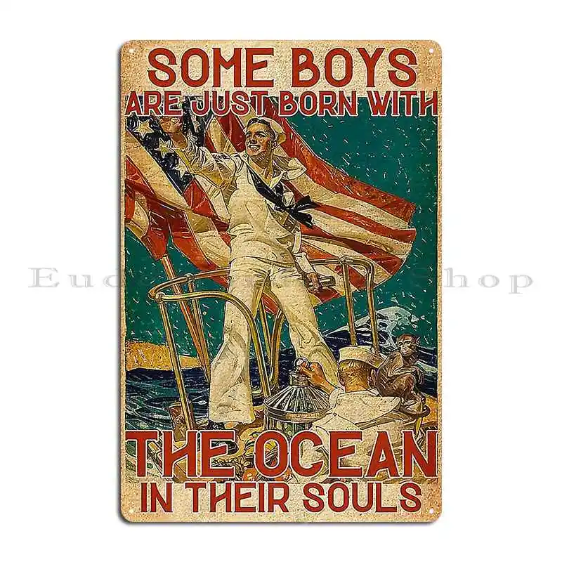 Some Boys Sailor Are Just Born With The Ocean In Their Souls Metal Plaque Cinema Home Character Home Tin Sign Poster