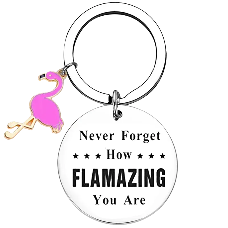 Never forget how flamazing you are keychain daughter son birthday Key Chain Pendant school student best friend Graduation Gift