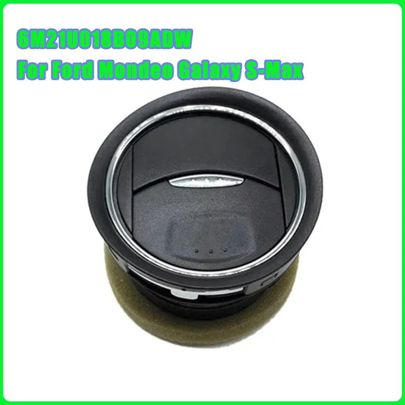 Automobiles Electrical Parts Dashboard Air Vent Round Conditioning Air Outlet Grille for Ford Mondeo Galaxy S-Max 6M21U018B09ADW
